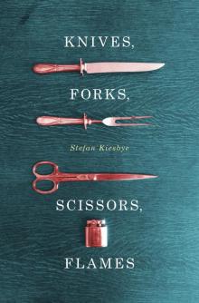 Knives, Forks, Scissors, Flames