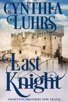 Last Knight: Thornton Brothers Time Travel (A Thornton Brothers Time Travel Romance Book 4)