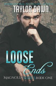 Loose Ends (Magnolia Series Book 1)