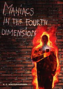 Maniacs in The Fourth Dimension