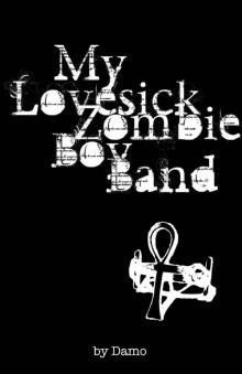 My Lovesick Zombie Boy Band