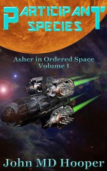 Participant Species: Asher in Ordered Space Volume I