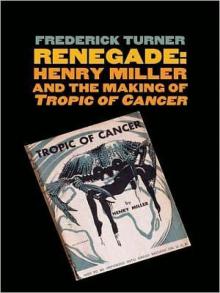 Renegade: Henry Miller and the Making of Tropic of Cancer