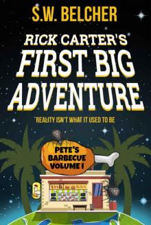 Rick Carter's First Big Adventure (Pete's Barbecue Book 1)