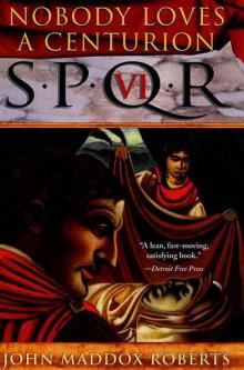 SPQR VI: Nobody Loves a Centurion