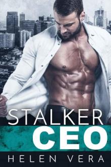 Stalker CEO: BAD BOY BILLIONAIRE ROMANCE