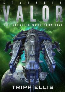 Starship Valor (The Galactic Wars Book 5)