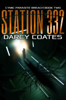 Station 332: Cymic Parasite Breach Book Two