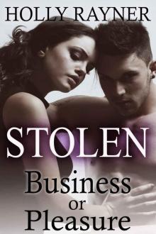 Stolen: Business or Pleasure (Contemporary Billionaire Romance)