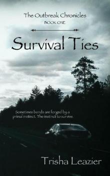 Survival Ties (The Outbreak Chronicles Book 1)