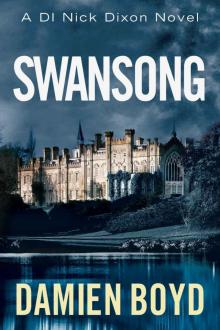 Swansong (The DI Nick Dixon Crime Series Book 4)