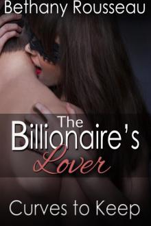 The Billionaire's Lover: Curves To Keep (Part One) (A BBW Erotic Romance)