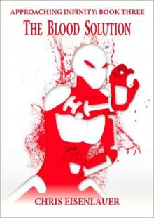 The Blood Solution (Approaching Infinity Book 3)