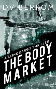 The Body Market: A Leine Basso Thriller