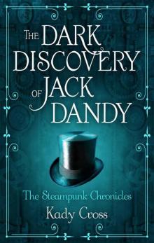 The Dark Discovery of Jack Dandy (The Steampunk Chronicles)