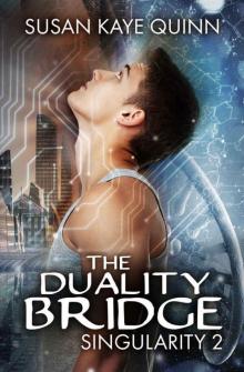 The Duality Bridge (Singularity #2) (Singularity Series)