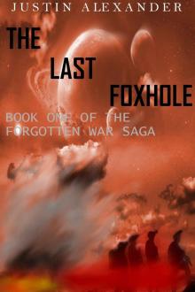 The Last Foxhole (The Forgotten War Saga Book 1)