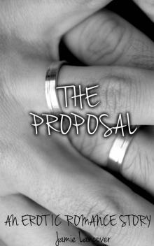 The Proposal : An Erotic Romance Story