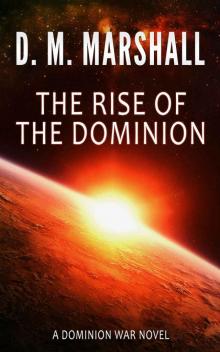 The Rise of The Dominion: A Dominion War novel