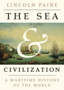 The Sea and Civilization: A Maritime History of the World