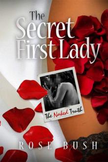 The Secret First Lady: The Naked Truth