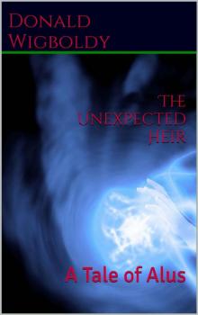 The Unexpected Heir: A Tale of Alus