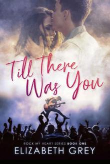 Till There Was You: Rock Star Enemies To Lovers Romance