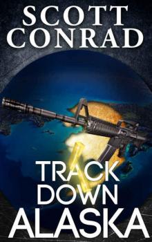 Track Down Alaska (A Brad Jacobs Thriller Book 2)