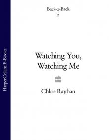 Watching You, Watching Me (Back-2-Back, Book 2)