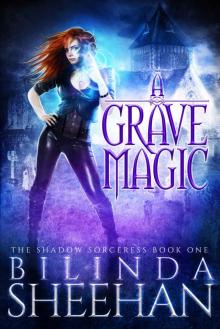 A Grave Magic: The Shadow Sorceress Book One