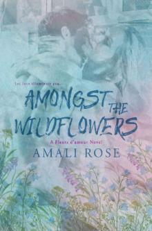 Amongst The Wildflowers (Fleurs d'Amour Book 3)