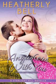 Anywhere with You (Starlight Hill Series)