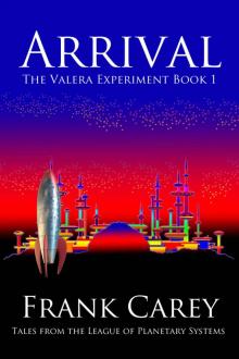 Arrival (The Valera Experiment Book 1)