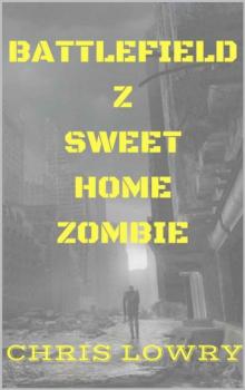 Battlefield Z (Book 3): Sweet Home Zombie