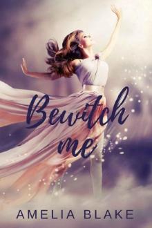 Bewitch Me (Spellbound Book 1)