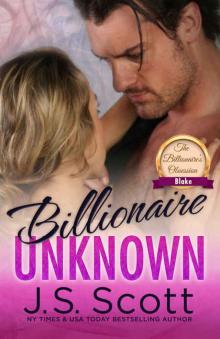 Billionaire Unknown: The Billionaire's Obsession ~ Blake