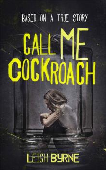 Call Me Cockroach: Based on a True Story