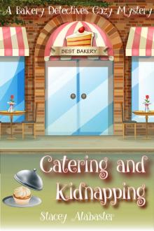 Catering and Kidnapping: A Bakery Detectives Cozy Mystery