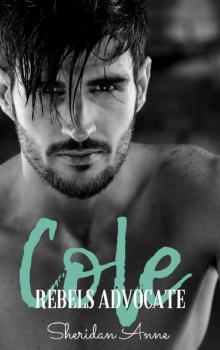 Cole: Rebels Advocate (Book 1)