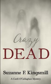 Crazy Dead (A Cordi O'Callaghan Mystery)