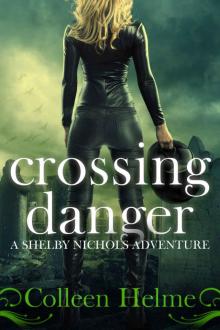 Crossing Danger: A Shelby Nichols Adventure