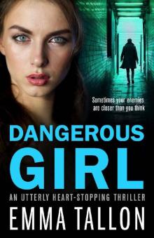 Dangerous Girl_An utterly heart stopping thriller