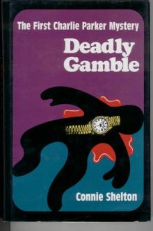 Deadly Gamble: The First Charlie Parker Mystery