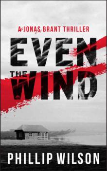 Even the Wind: A Jonas Brant Thriller