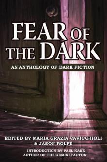 Fear of the Dark: An Anthology of Dark Fiction