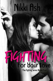 Fighting For Your Love (The Fighting Series Book 4)