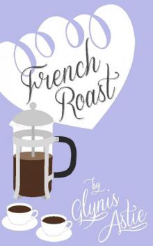 French Roast (The French Twist Series Book 4)