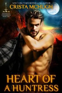 Heart of a Huntress (The Kavanaugh Foundation Book 1)