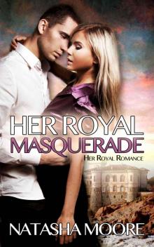 Her Royal Masquerade (Her Royal Romance)