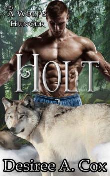 Holt: A Wolf's Hunger Alpha Shifter Romance